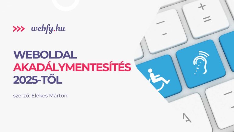 Tudtad, hogy 2025-től már a KKV-knak is kötelező lesz a weboldalak akadálymentesítése?